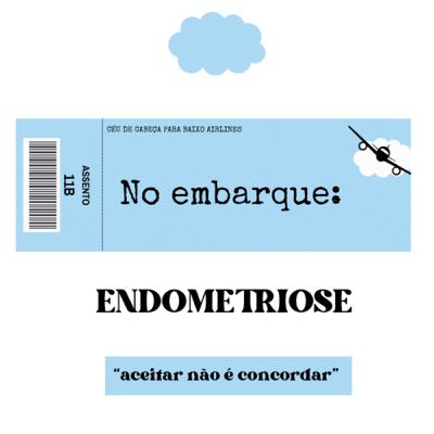 No embarque|Endometriose- aceitar não significa concordar No embarque|Endometriose- aceitar não significa concordar