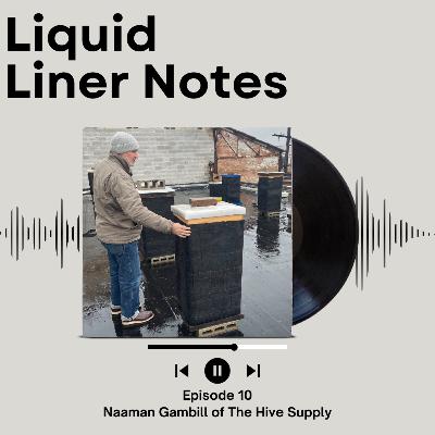 Episode 10 - Naaman Gambill of The Hive Supply