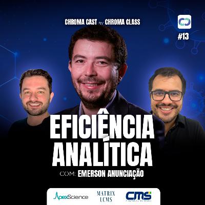 Chroma Cast T02 EP13 - Eficiência Analítica com Emerson Anunciação Chroma Cast T02 EP13 - Eficiência Analítica com Emerson Anunciação