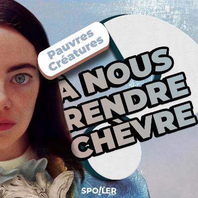 PAUVRES CREATURES : à nous rendre chèvre ? PAUVRES CREATURES : à nous rendre chèvre ?