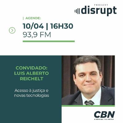 EP. 90 - Acesso à justiça e novas tecnologias | Luis Alberto Reichelt