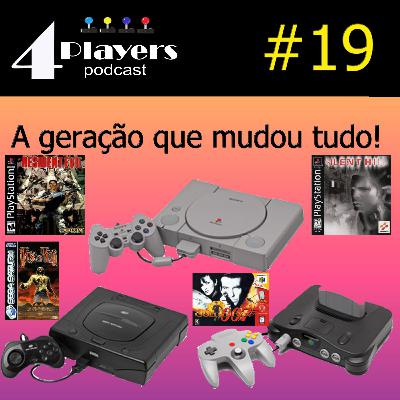 4Players Podcast BR #19 - A geração que mudou tudo!