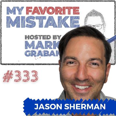Startup Mistakes That Linger: Jason Sherman on Co-Founders, Smart Money, and MVP Learning