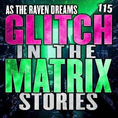 Glitch In The Matrix Stories Ep. 115 | ATRD Podcast