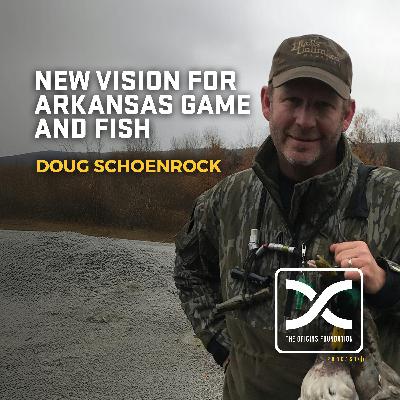 Episode 611 - Doug Schoenrock || New Vision for AR Game and Fish – A Visit with Director Doug Schoenrock