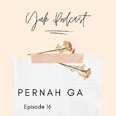 Pernah Ga? Pernah Ga?