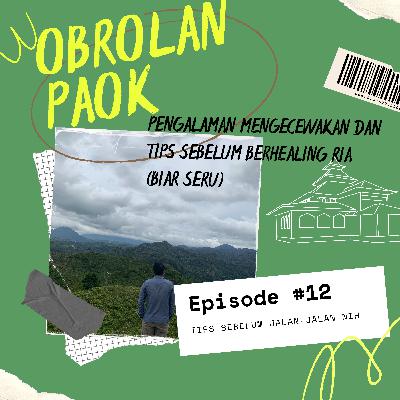 Pengalaman mengecewakan saat traveling dan tips sebelum berhealing ria (Biar seru healingnya)