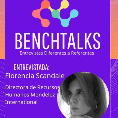 Benchtalks S01E09 - Florencia Scandale - HR Director South Region en Mondelēz International Benchtalks S01E09 - Florencia Scandale - HR Director South Region en Mondelēz International