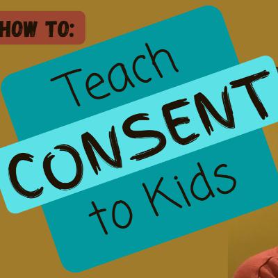 Teach Consent to Kids