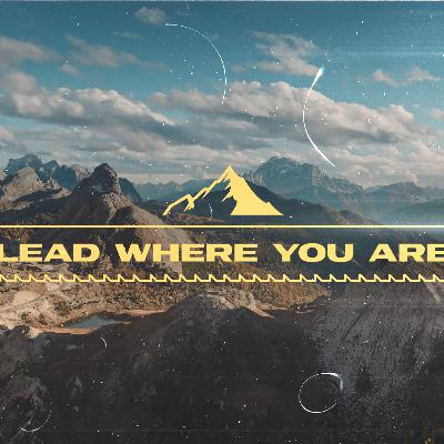 Lead where you are | Johan Pieterse | Like Joshua Lead where you are | Johan Pieterse | Like Joshua