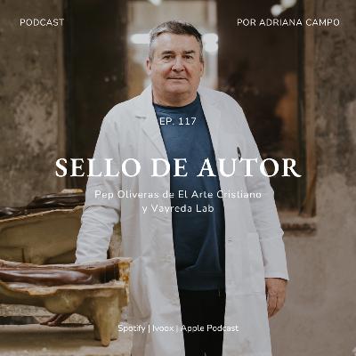 117. Pep Oliveras de El Arte Cristiano y Vayreda Lab 117. Pep Oliveras de El Arte Cristiano y Vayreda Lab