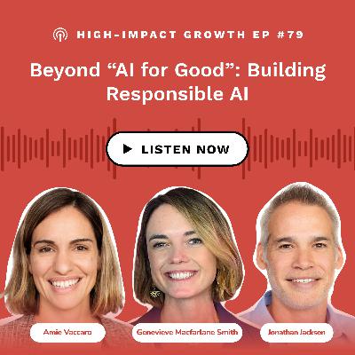 Beyond “AI for Good”: Building Responsible AI