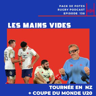 Ep. 160 : Les Mains Vides ! Tournée d'été France / NZ, Les Lions Britanniques,  et Coupe du Monde U20