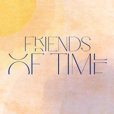 Becoming Friends of Time: Receive the Day!