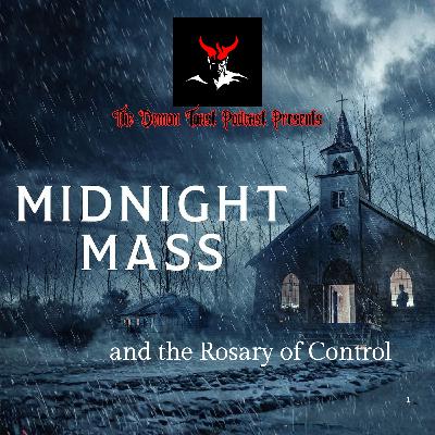 Midnight Mass and the Rosary of Control (Part 2)