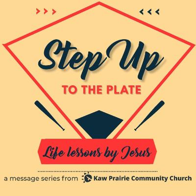 Step Up to the Plate | Week 4