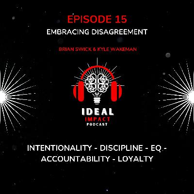 Episode 15 - Embracing Disagreement