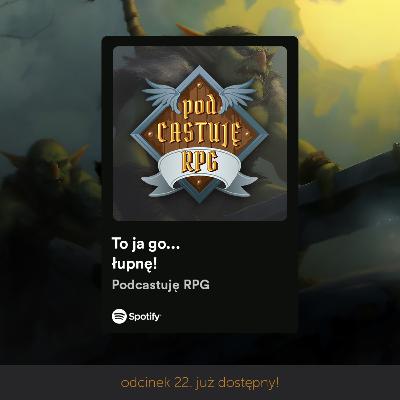 To ja go... łupnę! - Kampania DnD