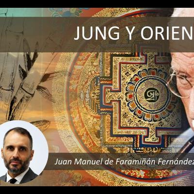 Jung y Oriente. Juan Manuel Faramiñán Férnandez-Fígares Jung y Oriente. Juan Manuel Faramiñán Férnandez-Fígares