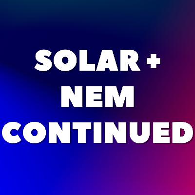Solar + NEM Continued