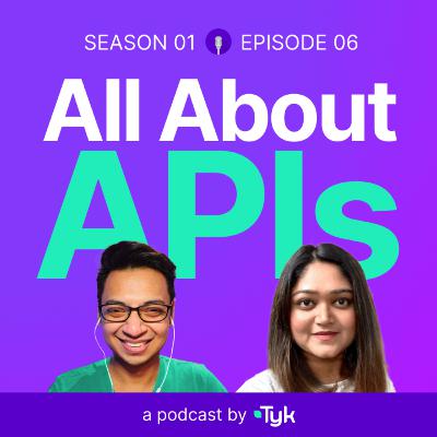 Exploring metrics that matter for API-first organisations (w/ Deepa Goyal) | All About APIs Ep 006