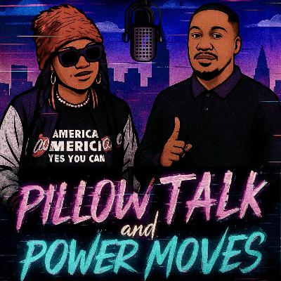 Pillow Talk And Power Moves W/Beeze & MeechdaShredda Ep. 2