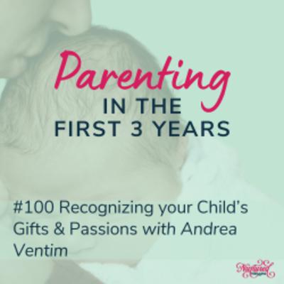 Recognizing Your Child's Gifts & Passions with Andrea Ventim