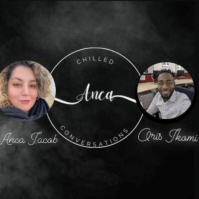 Episode 4 -Anca Iacob and Oris Ikomi
