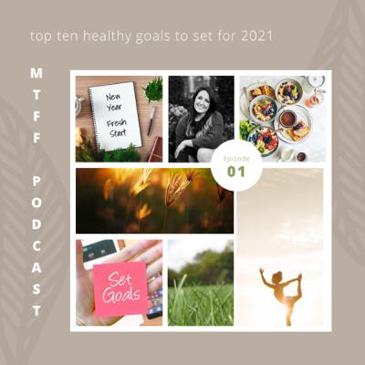 These are the top ten healthy achievable goals for 2021 for anyone, from a health coach.