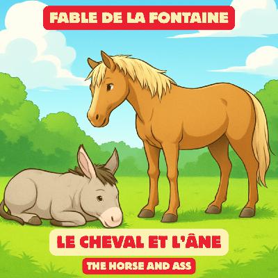 Fable de la Fontaine - Le cheval et l'âne Fable de la Fontaine - Le cheval et l'âne