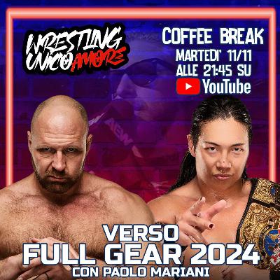 VERSO AEW FULL GEAR 2024 - COFFEE BREAK S4 EP 11 con PAOLO MARIANI di SKY ITALIA
