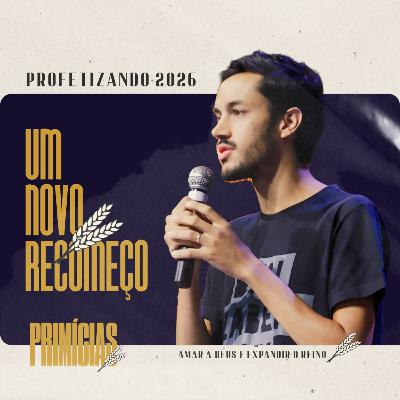 Um novo recomeço | Samuel Alves | PRIMÍCIAS #03 | 04 de janeiro de 2026