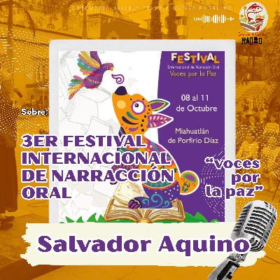 Salvador Aquino sobre el 3er Festival Internacional de Narración Oral “Voces por la paz”