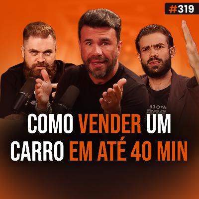 7 Técnicas Poderosas para Vender Carros! - feat Ycaro Martins & Vaapty