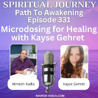 Microdosing for Healing with Kayse Gehret: Earth Medicines and Spiritual Awakening Microdosing for Healing with Kayse Gehret: Earth Medicines and Spiritual Awakening