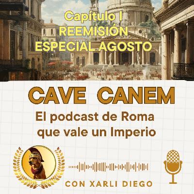 CAVE CANEM CAPÍTULO 1 REEMISIÓN AGOSTO