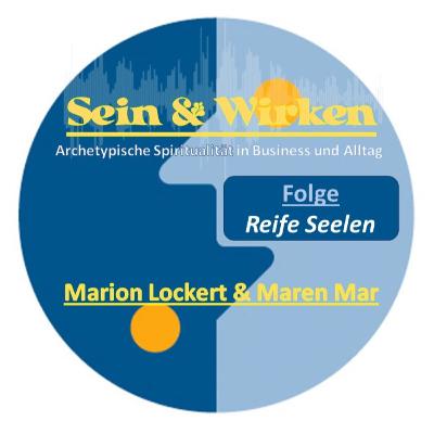 Sein & Wirken - Reife Seelen lieben Probleme! Sein & Wirken - Reife Seelen lieben Probleme!
