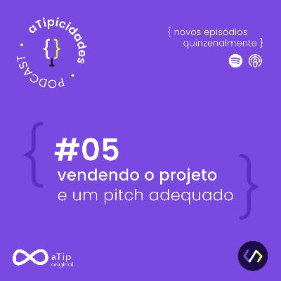 Vendendo o projeto e um pitch adequado