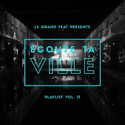 Ecoute Ta Ville Vol. 13