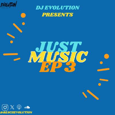 JUST MUSIC EP 3 - EVOLUTION (EV0)
