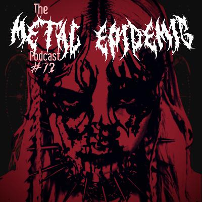 The Metal Epidemic Podcast - Episode 72