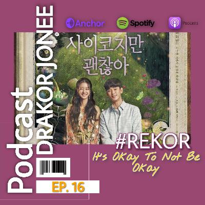 EP. 16 #REKOR It's Okay To Not Be Okay "Buka Topengmu dan Keluarlah Dari Zona Nyaman"