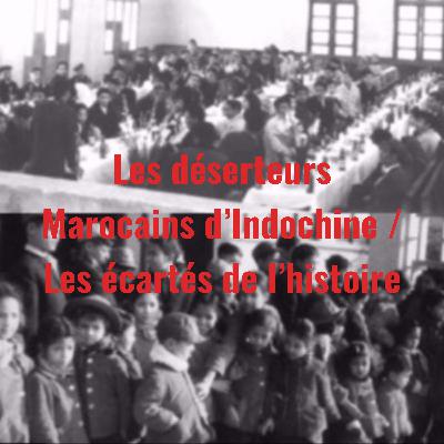 Les déserteurs marocains d’Indochine : Les écartés de l’histoire