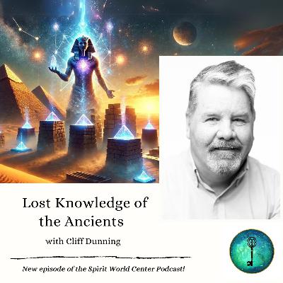 Classics #21 | Lost Knowledge of the Ancients (with Cliff Dunning)