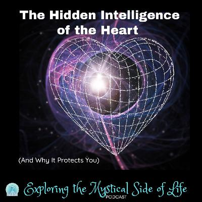The Hidden Intelligence of the Heart (And Why It Protects You) The Hidden Intelligence of the Heart (And Why It Protects You)