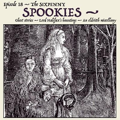 5.18: Choked by the fingers of a chain-rattling corpse! — Haunted by a child’s ghost? — The clergyman’s unpleasant pupil. (Segment 4 — The “Sixpenny Spookies.”) 5.18: Choked by the fingers of a chain-rattling corpse! — Haunted by a child’s ghost? — The clergyman’s unpleasant pupil. (Segment 4 — The “Sixpenny Spookies.”)
