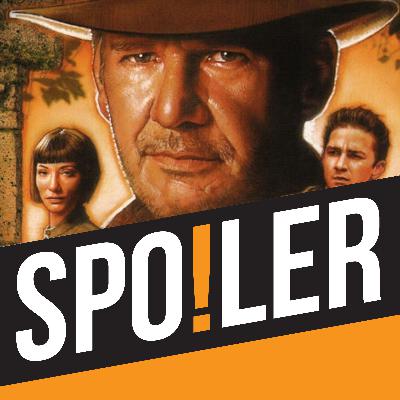 Indiana Jones and the Kingdom of the Crystal Skull (2008, Dir: Steven Spielberg, Harrison Ford, Cate Blanchett): SPOILER Episode 49 Indiana Jones and the Kingdom of the Crystal Skull (2008, Dir: Steven Spielberg, Harrison Ford, Cate Blanchett): SPOILER Episode 49