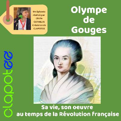 Olympe de Gouges, une femme dans son siècle.