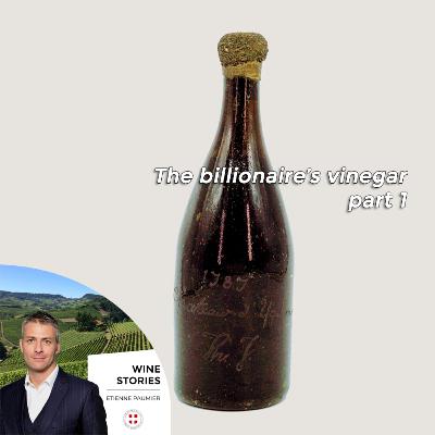 Wine Stories - S1E11 - The billionaire's vinegar p1
