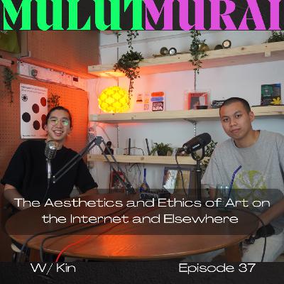37 - The Aesthetics and Ethics of Art on the Internet and Elsewhere 37 - The Aesthetics and Ethics of Art on the Internet and Elsewhere